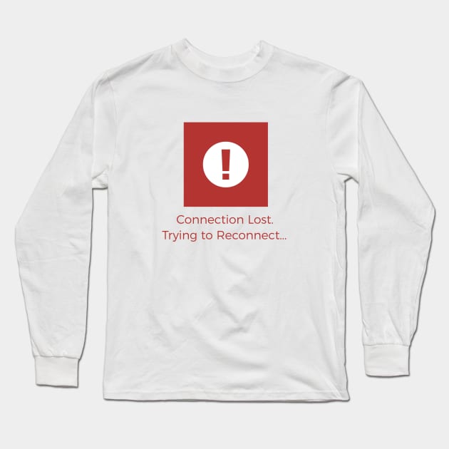 Connection Lost Long Sleeve T-Shirt by at1102Studio